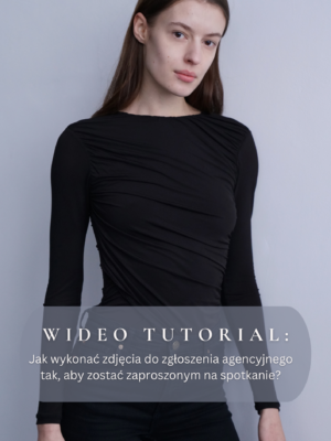 Tutorial wideo- Jak wykonać polaroidy do zgłoszenia agencyjnego w domowych warunkach?