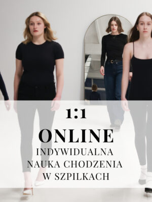 INDYWIDUALNA NAUKA CHODZENIA W SZPILKACH ONLINE 1:1